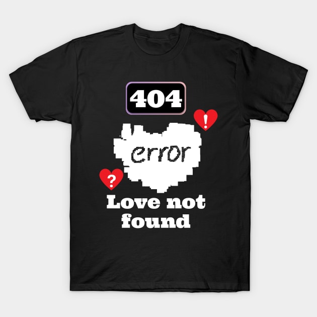 Error 404 not found T-Shirt by Introvert Home 